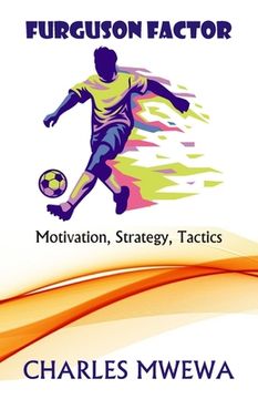 portada Furguson Factor: Motivation, Strategy, Tactics (en Inglés)