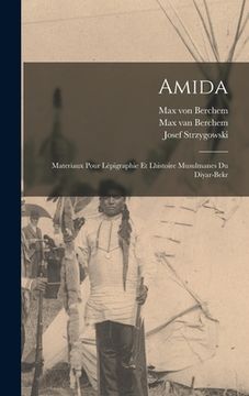 portada Amida: Materiaux pour lépigraphie et lhistoire Musulmanes du Diyar-Bekr (in German)