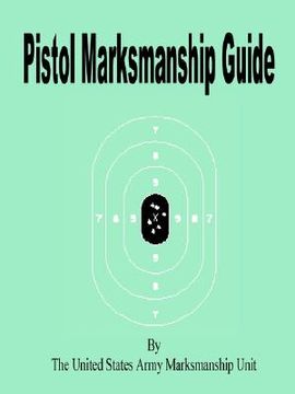 portada pistol marksmanship guide (en Inglés)