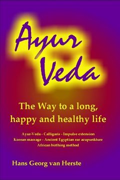 portada Ayur Veda: The way to a long, happy and healthy life (en Inglés)