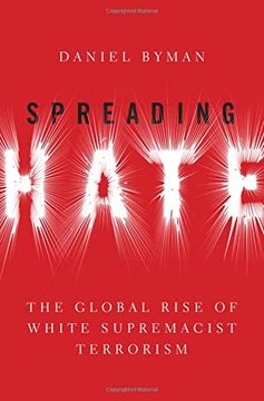 portada Spreading Hate: The Global Rise of White Supremacist Terrorism (en Inglés)