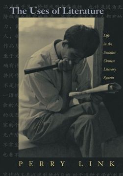 portada The Uses of Literature: Life in the Socialist Chinese Literary System (en Inglés)