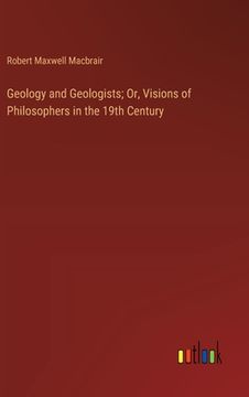 portada Geology and Geologists; Or, Visions of Philosophers in the 19th Century