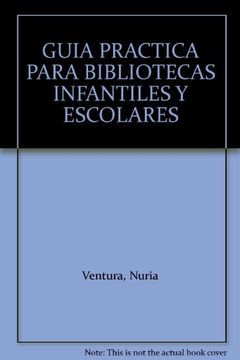portada GUIA PRACTICA PARA BIBLIOTECAS INFANTILES Y ESCOLARES