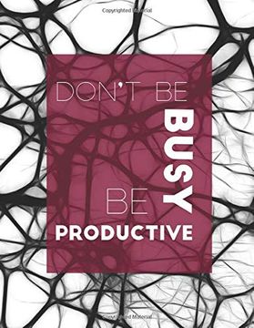 portada Not: Don't be Busy, be Productive: ‘The way to get Started is to Quit Talking and Begin Doing’ (en Inglés)