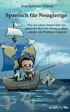 portada Spanisch für Neugierige: Was du schon immer über die spanische Sprache wissen wolltest - erklärt von Professor Linguini (in German)
