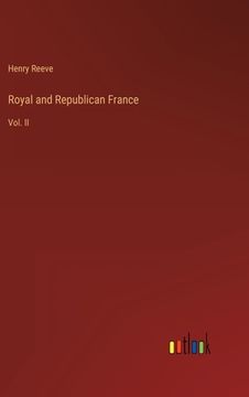portada Royal and Republican France: Vol. II (en Inglés)