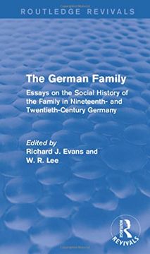 portada The German Family (Routledge Revivals): Essays on the Social History of the Family in Nineteenth- and Twentieth-Century Germany (en Inglés)