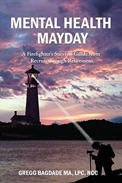 portada Mental Health Mayday: A Firefighter's Survival Guide From Recruit Through Retirement (en Inglés)