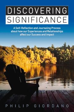 portada Discovering Significance: A Self-Reflection and Journaling Process about How Our Experiences and Relationships Affect Our Success and Impact Vol