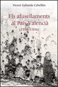 portada Els afusellaments al País Valencià (1938-1956) (Història i Memòria del Franquisme)