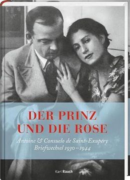 portada Der Prinz und die Rose: Antoine & Consuelo Exupéry. Briefwechsel 1930 - 1944 (en Alemán)