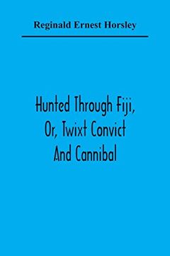 portada Hunted Through Fiji, or, Twixt Convict and Cannibal (en Inglés)