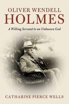 portada Oliver Wendell Holmes: A Willing Servant to an Unknown god (Cambridge Historical Studies in American law and Society) (en Inglés)