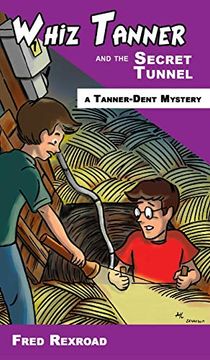 portada Whiz Tanner and the Secret Tunnel (Tanner-Dent Mysteries) (en Inglés)