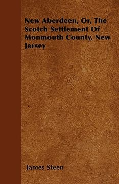 portada new aberdeen, or, the scotch settlement of monmouth county, new jersey (en Inglés)