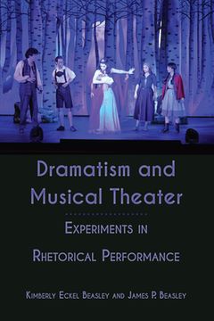 portada Dramatism and Musical Theater: Experiments in Rhetorical Performance
