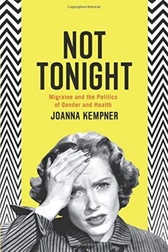 portada Not Tonight: Migraine and the Politics of Gender and Health (in English)
