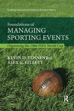portada Foundations of Managing Sporting Events: Organising the 1966 Fifa World Cup