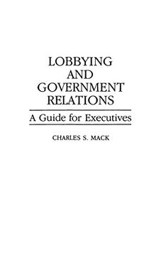portada lobbying and government relations: a guide for executives (en Inglés)