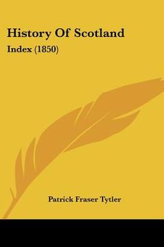 portada history of scotland: index (1850) (en Inglés)