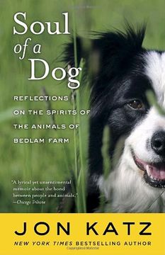 portada Soul of a Dog: Reflections on the Spirits of the Animals of Bedlam Farm (en Inglés)