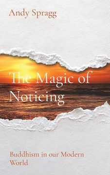 portada The Magic of Noticing: Buddhism in our Modern World (en Inglés)