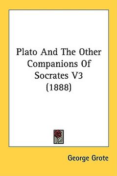 portada plato and the other companions of socrates v3 (1888) (en Inglés)