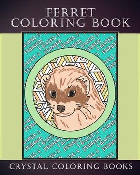 portada Ferret Coloring Book: 30 Hand Drawn Ferret Drawings. If You Love Ferrets Or Know Someone That Does Then this Is The Perfect Coloring Book Or (en Inglés)
