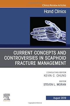 portada Current Concepts and Controversies in Scaphoid Fracture Management, an Issue of Hand Clinics (Volume 35-3) (The Clinics: Orthopedics, Volume 35-3) (en Inglés)