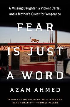 portada Fear is Just a Word: A Missing Daughter, a Violent Cartel, and a Mother's Quest for Vengeance (en Inglés)
