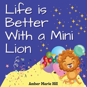 portada Life is Better With a Mini Lion: A Story of Courage and Friendship