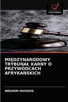 portada MiĘdzynarodowy Trybunal Karny O Przywódcach AfrykaŃskich (en Polaco)