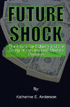 portada future shock: the insurance industry and the curing of the unsolved mystery diseases (in English)