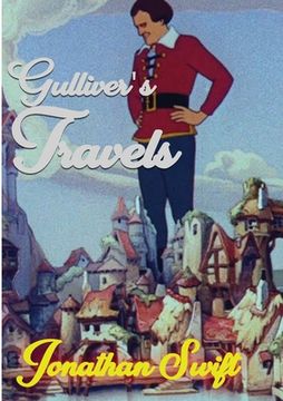 portada Gulliver's Travels: Travels into Several Remote Nations of the World. In Four Parts. By Lemuel Gulliver (en Inglés)