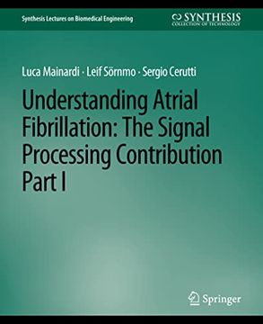 portada Understanding Atrial Fibrillation: The Signal Processing Contribution, Part I (en Inglés)