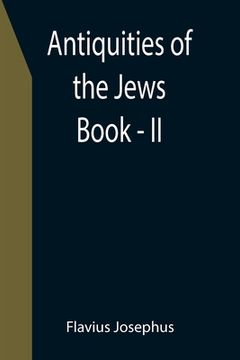 portada Antiquities of the Jews; Book - II (en Inglés)