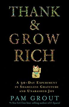 portada Thank & Grow Rich: A 30-Day Experiment in Shameless Gratitude and Unabashed joy (en Inglés)