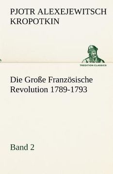 portada Die Grosse Franzosische Revolution 1789-1793 - Band 2 (en Alemán)