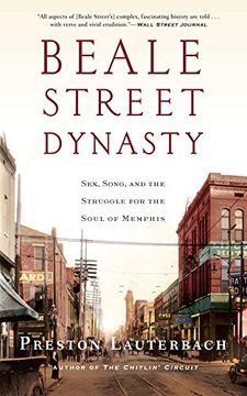 portada Beale Street Dynasty: Sex, Song, and the Struggle for the Soul of Memphis (in English)