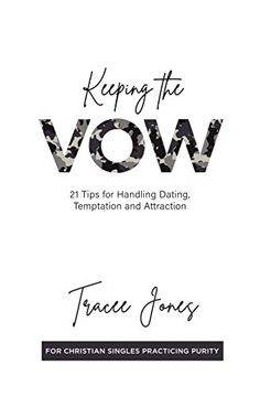 portada Keeping the Vow: 21 Tips for Handling Dating, Temptation and Attraction (en Inglés)