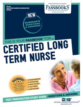 portada Certified Long Term Care Nurse (Cn-54): Passbooks Study Guide Volume 54 (en Inglés)