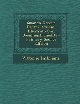 portada Quando Nacque Dante?: Studio, Illustrato Con Documenti Inediti (in Italian)