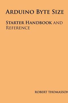 portada Arduino Byte Size: Starter Handbook and Reference (en Inglés)