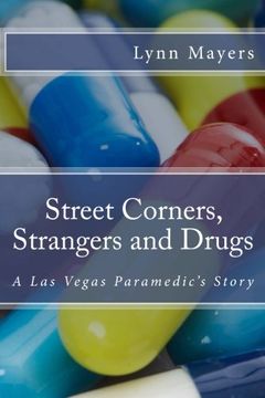 portada Street Corners, Strangers and Drugs: A Las Vegas Paramedic's Story