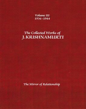 portada The Collected Works of J. Krishnamurti, Volume III: 1936-1944: The Mirror of Relationship
