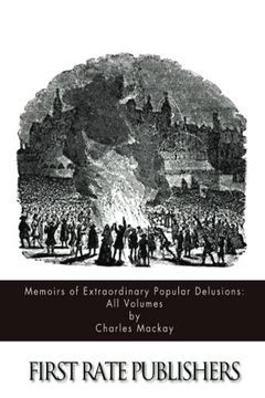portada Memoirs of Extraordinary Popular Delusions: All Volumes