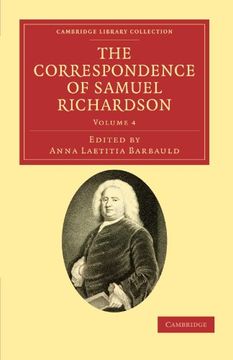 portada The Correspondence of Samuel Richardson 6 Volume Set: The Correspondence of Samuel Richardson: Volume 4 Paperback (Cambridge Library Collection - Literary Studies) (en Inglés)