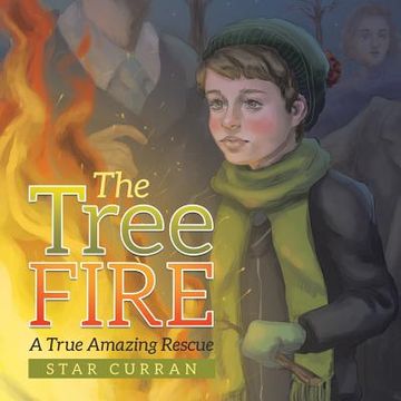 portada The Tree Fire: A True Amazing Rescue (in English)