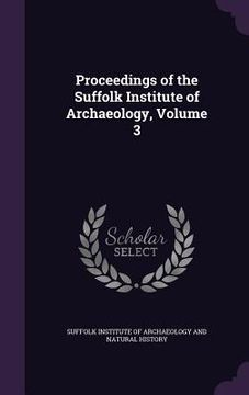 portada Proceedings of the Suffolk Institute of Archaeology, Volume 3
